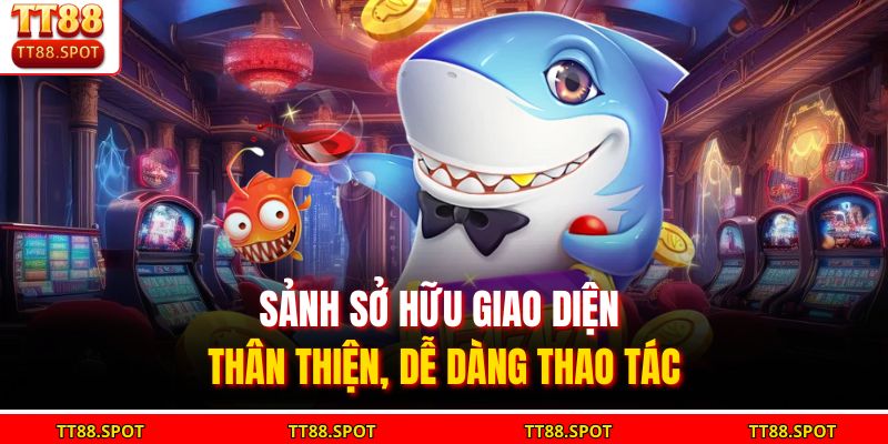 Sảnh sở hữu giao diện thân thiện, dễ dàng thao tác